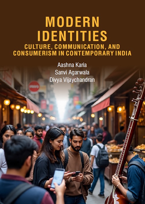 Modern Identities: Culture, Communication, and Consumerism in Contemporary India