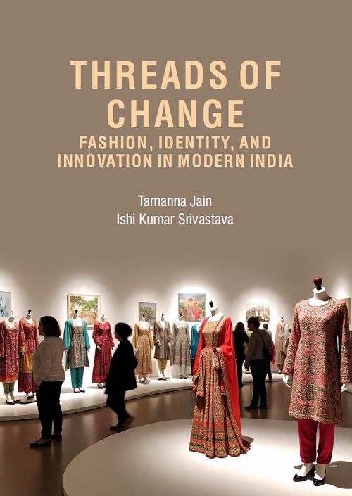 Threads of Change: Fashion, Identity, and Innovation in Modern India
