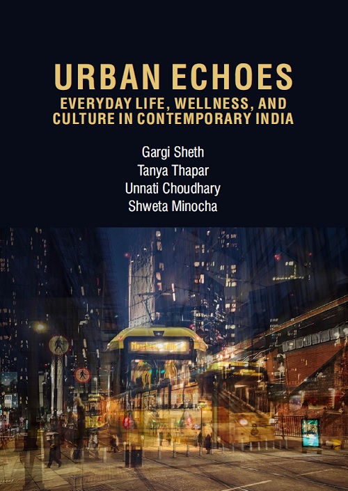 Urban Echoes: Everyday Life, Wellness, and Culture in Contemporary India