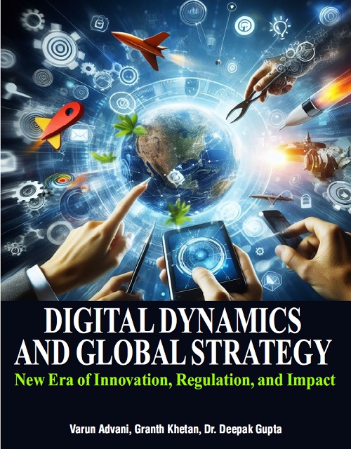 Digital Dynamics and Global Strategy: New Era of Innovation, Regulation, and Impact