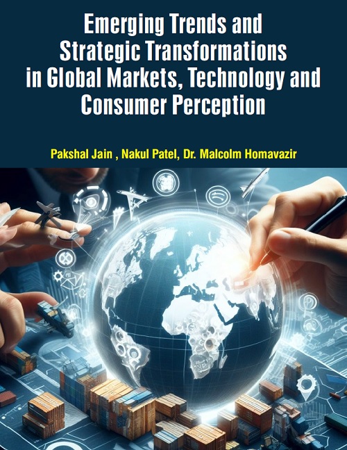 Emerging Trends and Strategic Transformations in Global Markets, Technology and Consumer Perception