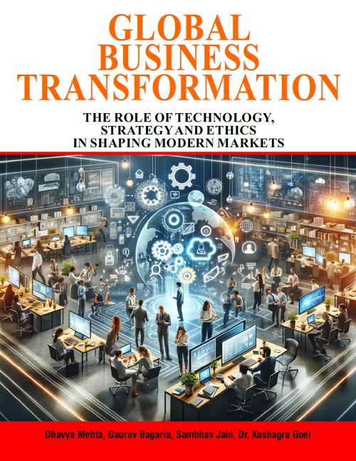 Global Business Transformation: The Role of Technology, Strategy and Ethics in Shaping Modern Markets